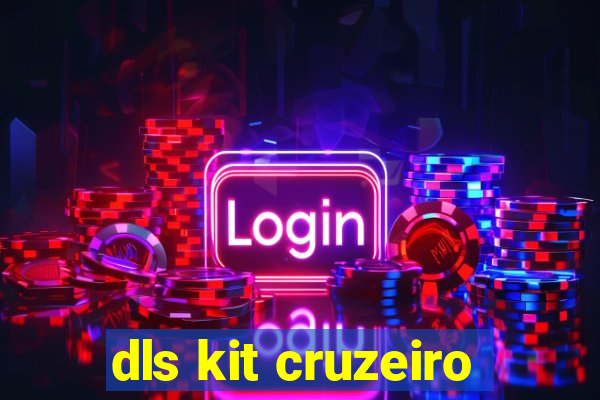 dls kit cruzeiro